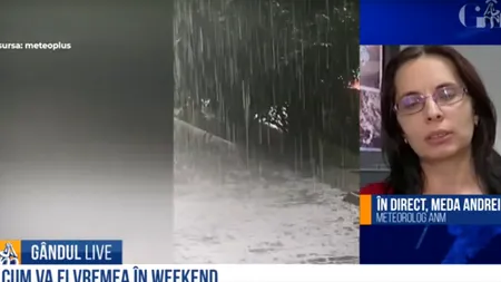 Gândul LIVE. Meda Andrei, meteorolog: „Vremea în weekend va fi cum a fost săptămâna care se încheie. Vor fi ploi, chiar și cu caracter torențial”