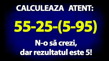 Test de inteligență | Calculează atent: 55-25-(5-95). N-o să crezi, dar rezultatul este 5!