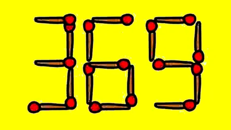 Test de INTELIGENȚĂ | Mută un singur băț de chibrit pentru a transforma 369 în cel mai mare număr cu putință!