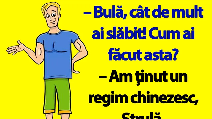 BANC | Bulă, cât de mult ai slăbit! Cum ai făcut asta?