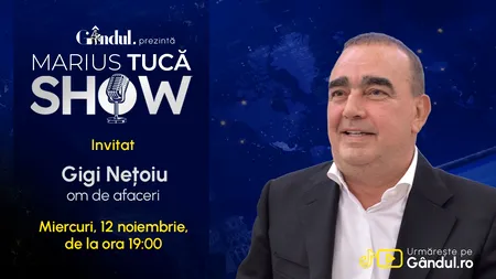 Marius Tucă Show începe miercuri, 12 noiembrie, de la ora 19.00, live pe Gândul. Invitat: Gheorghe Nețoiu