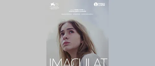 ”Imaculat” este propunerea României pentru o nominalizare la categoria ”Cel mai bun film internațional” la Premiile Oscar 2023