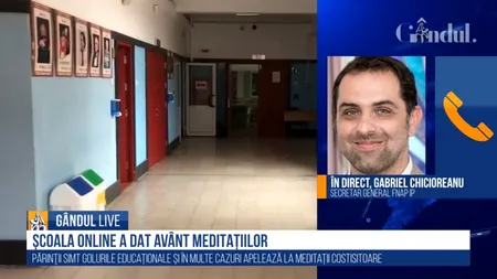 GÂNDUL LIVE. Gabriel Chichioreanu, secretar general FNAP IP: „Sunt copii care apar online, dar fără cameră video / Meditațiile ar trebui să nu existe / Ar fi nevoie de cercurile din școli, pentru cei care vor să învețe suplimentar”