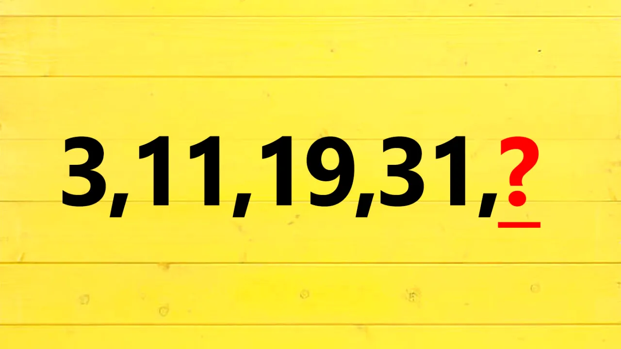 Test IQ pentru genii | Care număr urmează în această serie: 3, 11, 19, 31?