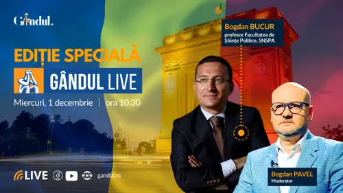 GÂNDUL LIVE. Bogdan Bucur, istoric și profesor universitar la SNSPA, invitatul ediției speciale de 1 Decembrie