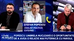 Ce este în spatele umbrelei nucleare franceze? Ștefan Popescu: Dacă România ar fi agresată, atunci Franța ar trebui să folosească arma nucleară