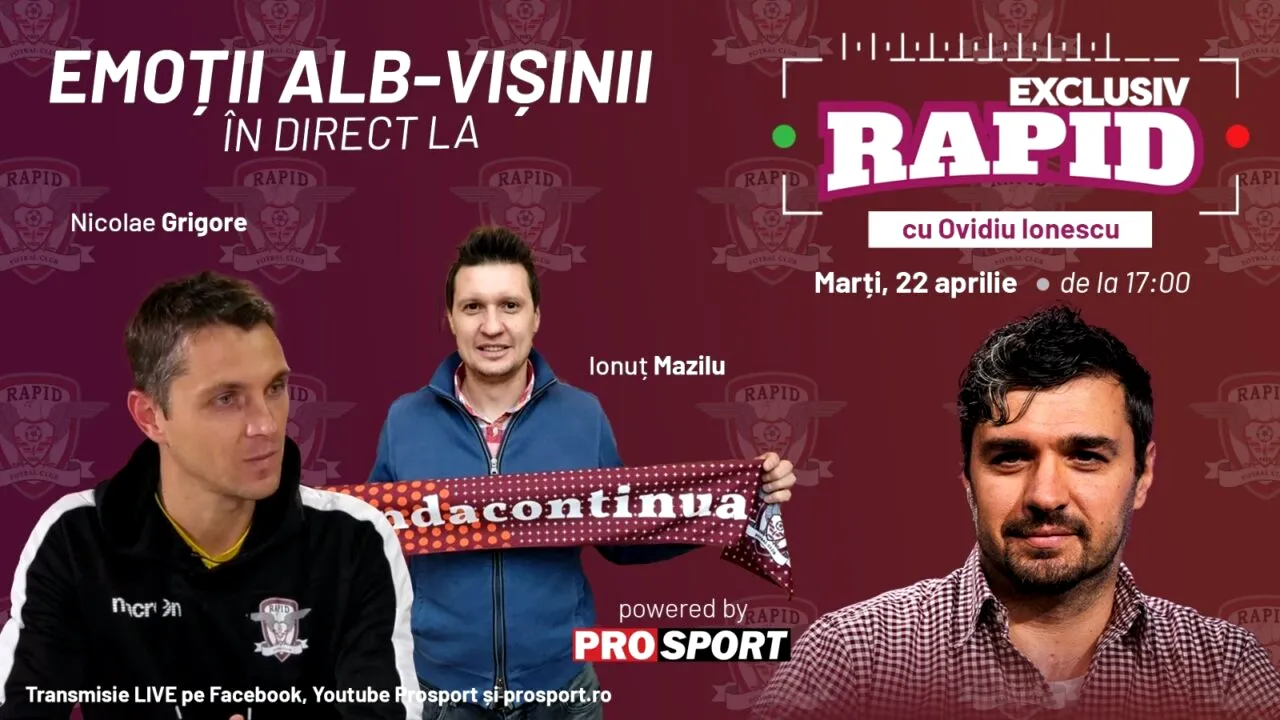 EXCLUSIV RAPID cu Ionuț Mazilu, Nicolae Grigore și Marius Măldărășanu, de la ora 17:00, în direct pe YouTube - ProSport