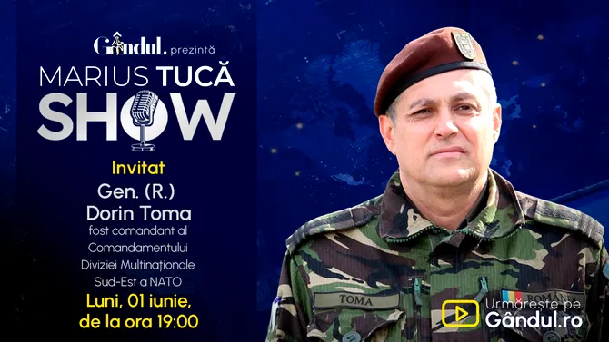 Marius Tucă Show începe luni, 1 iunie, de la ora 19.00, pe Gândul. Invitat: Gen. (R.) Dorin Toma