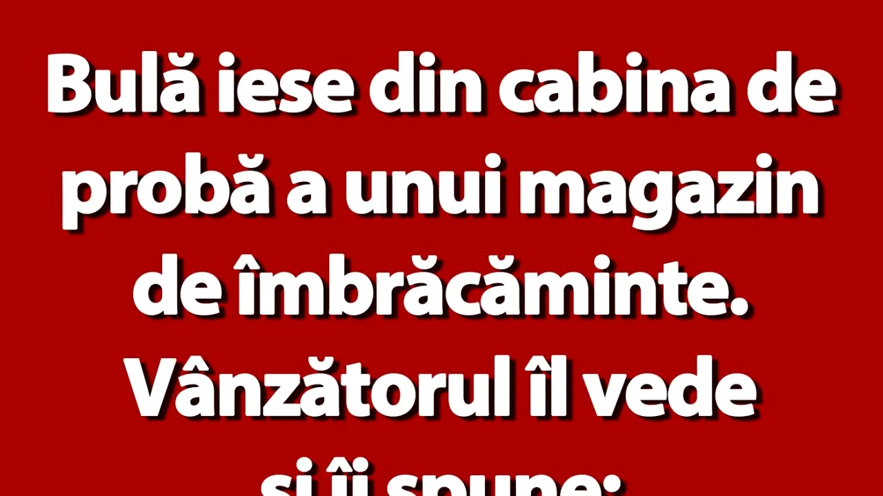 BANC | Bulă iese din cabina de probă a unui magazin de îmbrăcăminte