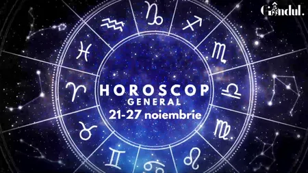 VIDEO Horoscop săptămânal 21-27 noiembrie 2022. Creștere și ascensiune pentru o anumită zodie
