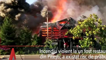 Incendiu violent la Pitești: Un fost restaurant, în risc de prăbușire