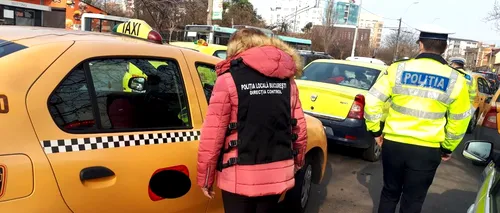 FOTO | Ce au pățit taximetriștii din București care au fost prinși cu nereguli de către polițiști