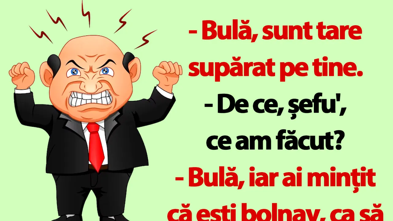 BANC | Bulă și șeful supărat