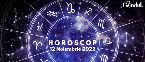 VIDEO | Horoscopul zilei de sâmbătă 12 noiembrie 2022. Nativii care trebuie să ia o pauză