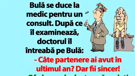 BANC | Doctorul îl întreabă pe Bulă: 