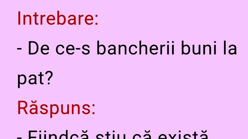 Bancul de duminică | De ce sunt bancherii buni la pat?