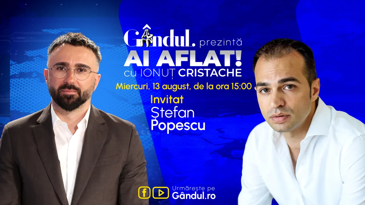 „Ai Aflat! cu Ionuț Cristache” începe miercuri, 13 august, de la ora 15.00, live pe Gândul. Invitat: Ștefan Popescu