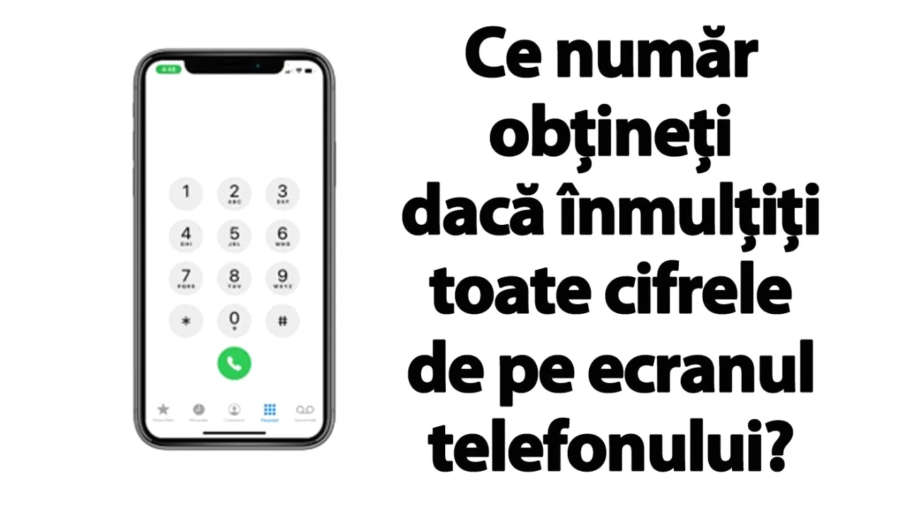 TEST IQ | Ce număr obțineți dacă înmulțiți toate cifrele de pe ecranul telefonului? Geniile răspund în 2 secunde