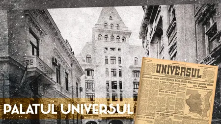 VIDEO | Palatul Universul din București, „casa” primului ziar de mare tiraj din România (DOCUMENTAR)