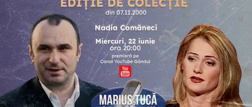 Marius Tucă Show începe miercuri de la ora 20.00 pe gandul.ro cu o nouă ediție de colecție. Invitată: Nadia Comăneci