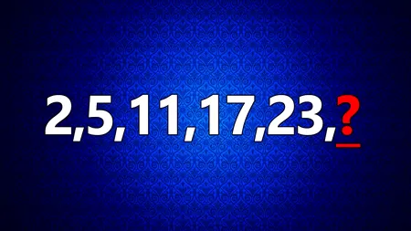 TEST de inteligență dificil | Ce număr urmează în seria: 2, 5, 11, 17, 23?