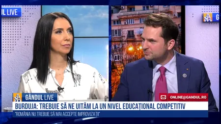 GÂNDUL LIVE. Sebastian Burduja: Trebuie să ne uităm la un nivel educațional competitiv. România e datoare să nu mai accepte improvizații