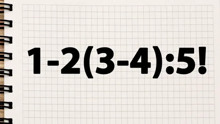 Testul IQ care dă bătăi de cap geniilor | Calculați 1-2(3-4):5!