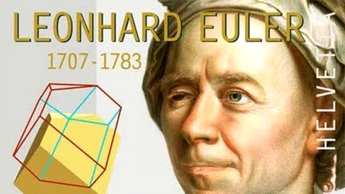LEONHARD EULER, omul care a revoluționat matematica, astronomia, fizica și logica, omagiat astăzi de Google. Cum a reușit LEONHARD EULER să schimbe științele exacte. VIDEO
