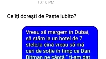 BANCUL ZILEI | Dorința de Paște, Dubaiul și Dan Bittman