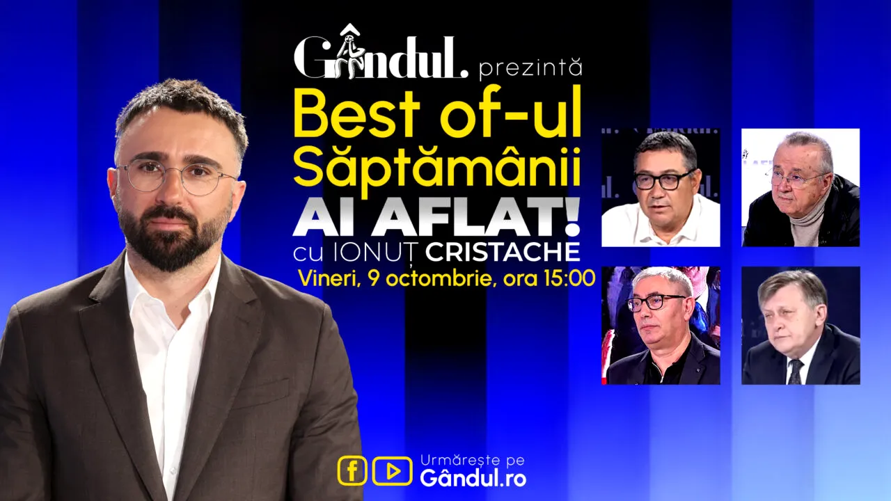 Gândul prezintă Best Of Ai aflat! Cu Ionuț Cristache - vineri, 9 octombrie, de la ora 15.00