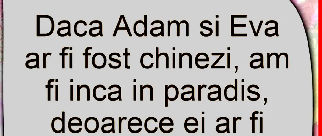 Bancul de sâmbătă | Dacă Adam și Eva ar fi fost chinezi