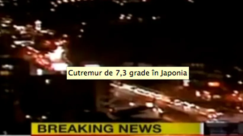 Cutremur de 7,3 grade în Japonia. ALERTA DE TSUNAMI a fost ridicată