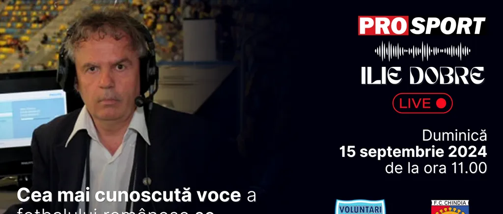 Ilie Dobre comentează LIVE pe ProSport.ro meciul FC Voluntari - Chindia Târgoviște, duminică, 15 septembrie 2024, de la ora 11.00