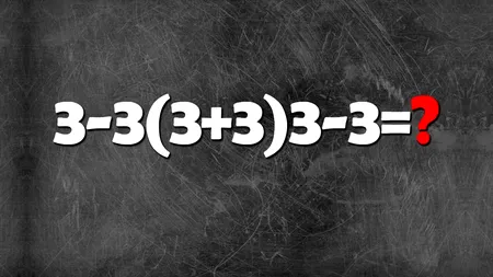 TEST IQ la care și geniile greșesc | Calculați cu atenție 3-3(3+3)3-3