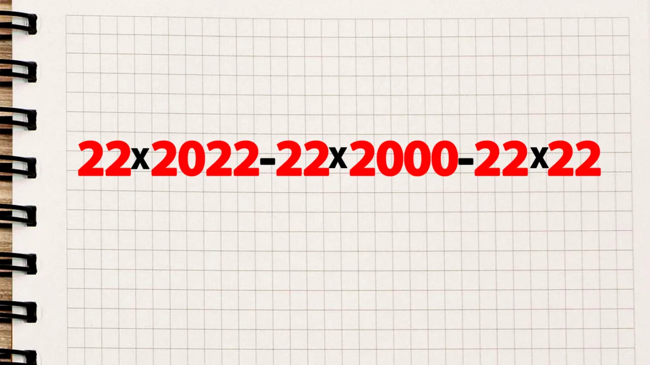 TEST de inteligență exclusiv pentru genii | Calculați în cap 22*2022-22*2000-22*22