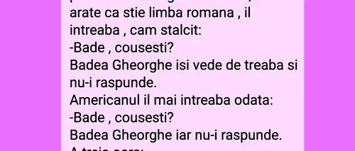 Bancul de duminică | Un american sosit în România îl vede pe badea Gheorghe cosind