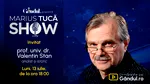 Marius Tucă Show începe luni, 13 iulie, de la ora 18.00, pe Gândul. Invitat: prof. univ. dr. Valentin Stan