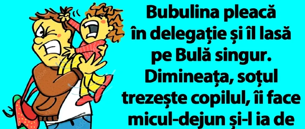 BANC | Bulă rămâne singur cu copilul, după ce Bubulina pleacă în delegație