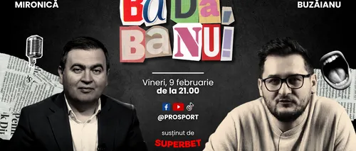 Mihai Mironică și Radu Buzăianu se contrează pe subiecte din sport în emisiunea „Ba da, ba nu!’’ de pe ProSport