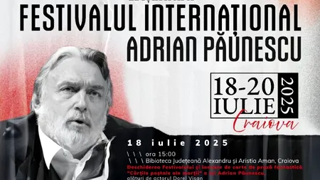 Fundația Culturală „Iubirea” organizează la Craiova ediția a XI-a a Festivalului Internațional Adrian Păunescu, în perioada 18-20 iulie 2025