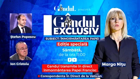 GÂNDUL EXCLUSIV | Gândul transmite în direct înmormântarea Papei Francisc, sâmbătă, 26 aprilie, de la ora 11:00 | Corespondență LIVE de la Vatican