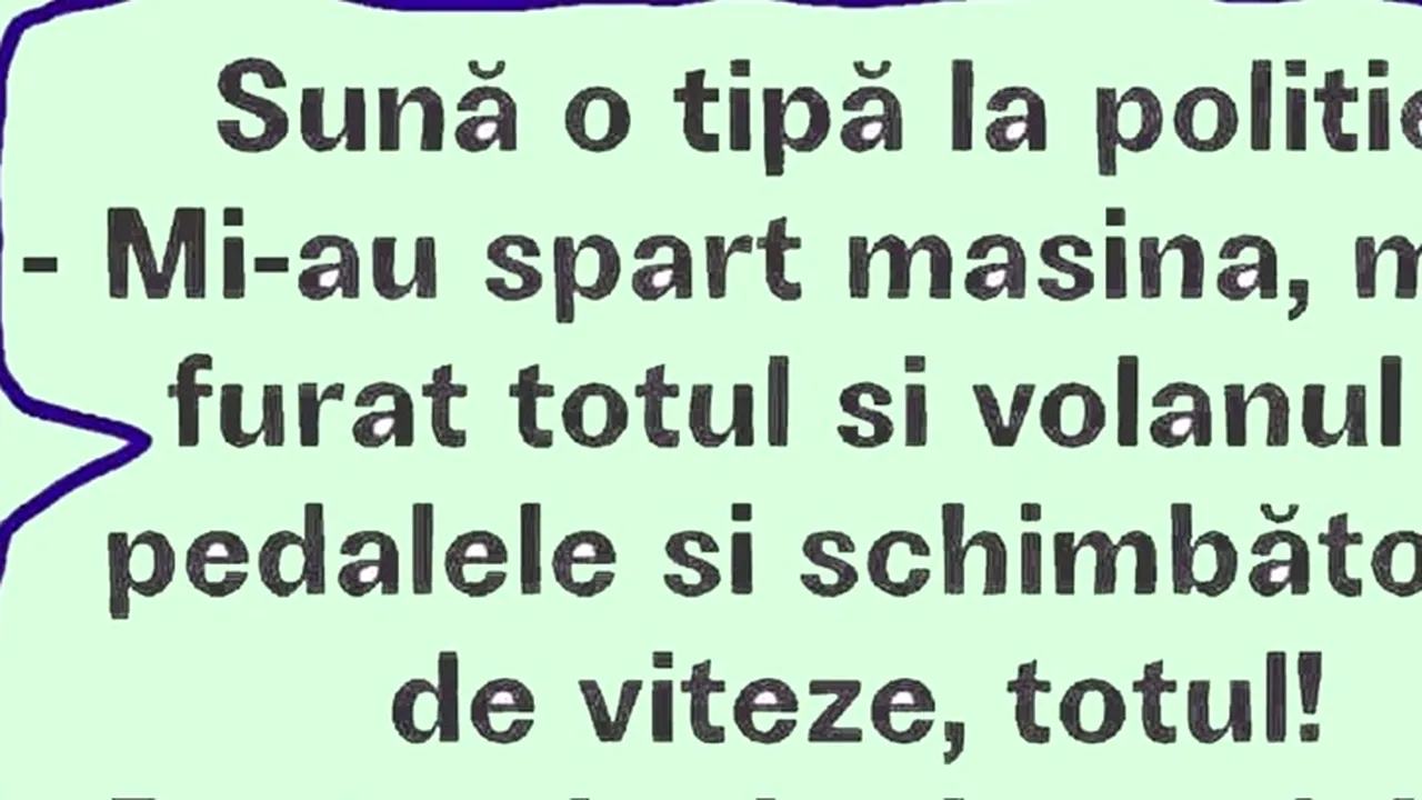BANCUL ZILEI | O tipă sună la Poliție