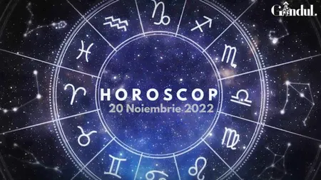 VIDEO | Horoscop duminică 20 noiembrie 2022. Moderația și echilibrul, cheia marilor succese
