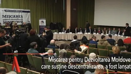 A fost lansată Mișcarea pentru Dezvoltarea MOLDOVEI, care susține DESCENTRALIZAREA. Situația Moldovei e dramatică!