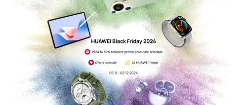 Black Friday 2024 la HUAWEI Store: Au mai rămas două Black Weekend-uri din cele trei cu reduceri masive. Ofertele continuă cu prețuri speciale