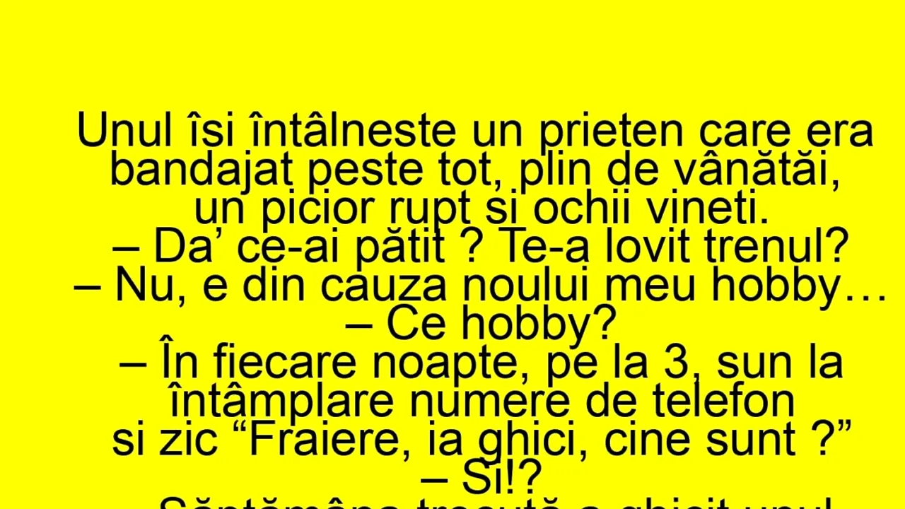 BANCUL ZILEI | De ce are prietenul un picior rupt și ochii vineți