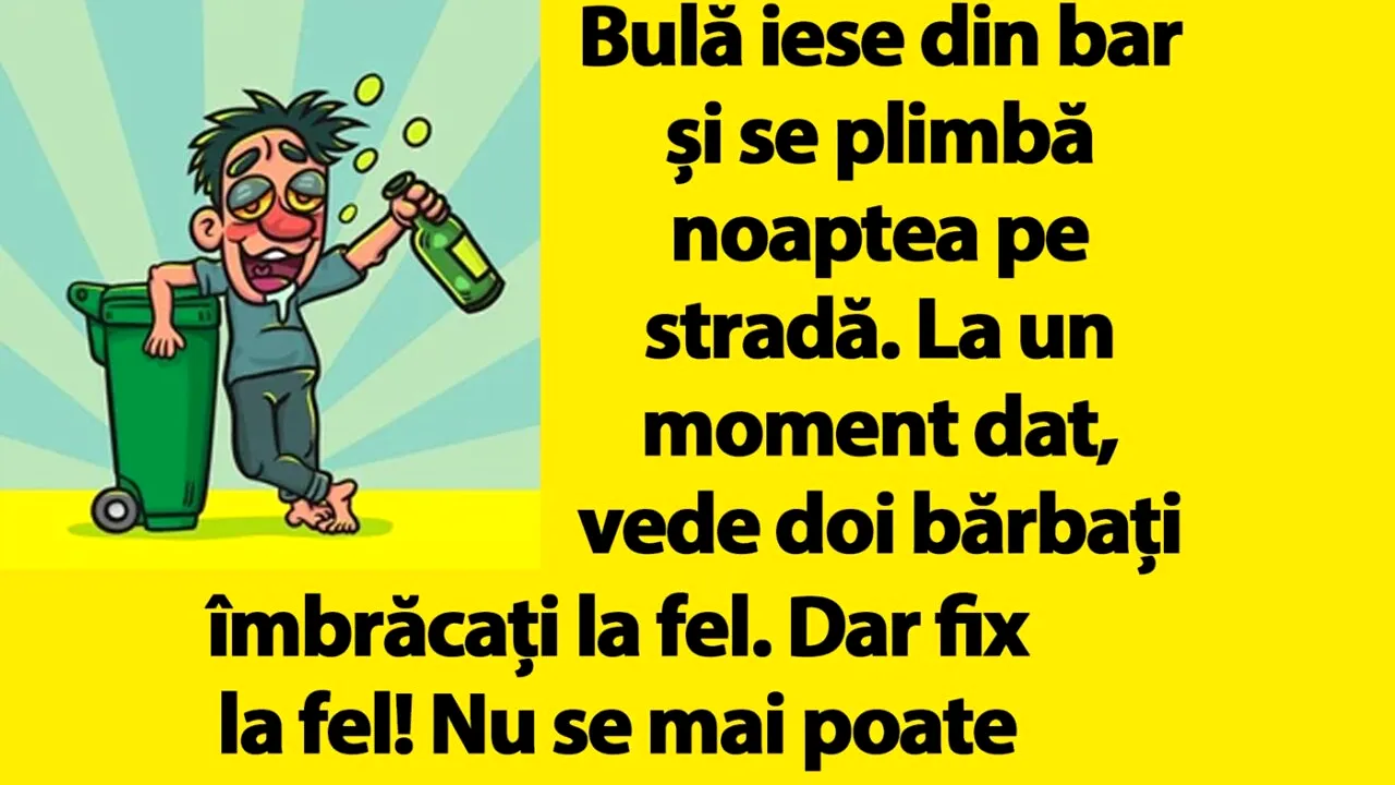 BANC | Bulă iese din bar și vede pe stradă doi bărbați îmbrăcați la fel
