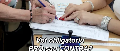 Vot obligatoriu, PRO sau CONTRA?