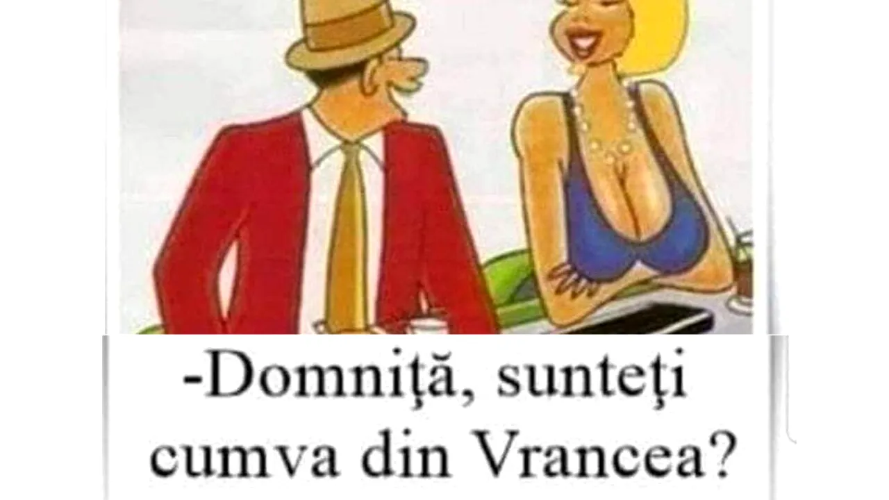Bancul de sâmbătă | Cea mai tare replică de agățat: „Domniță, sunteți cumva din Vrancea?