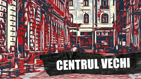 VIDEO | Centrul Vechi al Capitalei, dovada că Bucureștiul este nemuritor (DOCUMENTAR)
